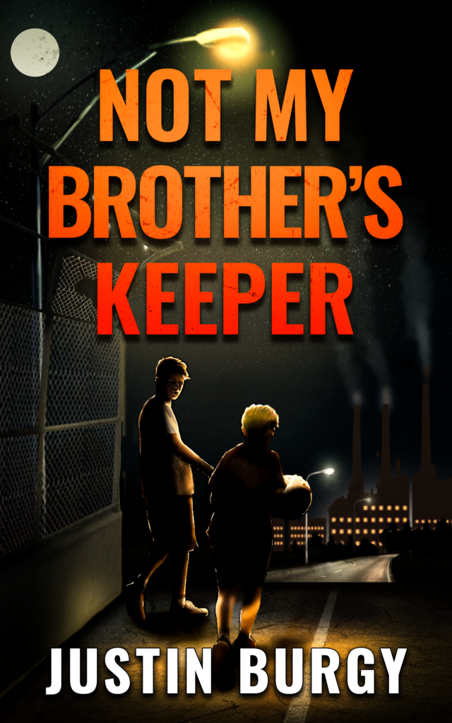 Cover of Not My Brother's Keeper, a novel by Justin Burgy about addiction, family, and guilt